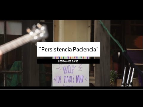 SESIONES QMP -LOS MANES BAND (PERSISTENCIA PACIENCIA)