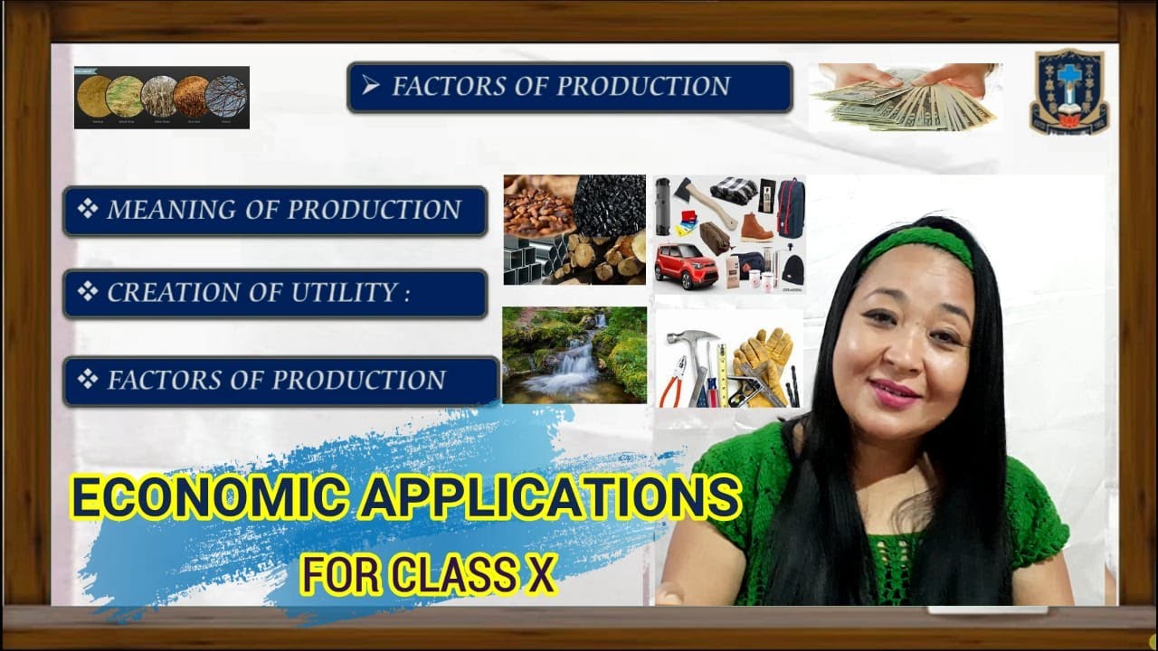 CLASS 10 ECONOMIC APPLICATIONS FACTORS OF PRODUCTION 1