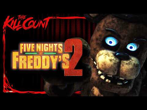 Five Nights At Freddy's 2 (2025) KILL COUNT