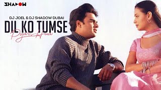 Dil Ko Tumse Pyar Hua -  DJ Joel & DJ Shadow Dubai Remix