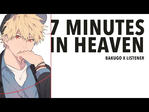 7 Minutes In Heaven 1K Special | Bakugo Katsuki x Listener {BNHA ASMR Fanfiction Reading}