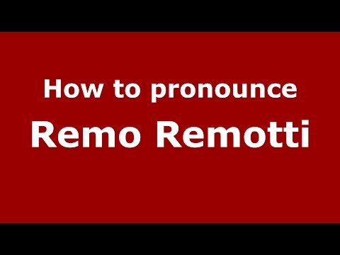 How to pronounce Remo Remotti (Italian/Italy)  - PronounceNames.com