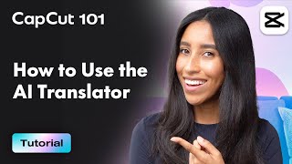 How to Use The AI Translator | CapCut 101 | CapCut