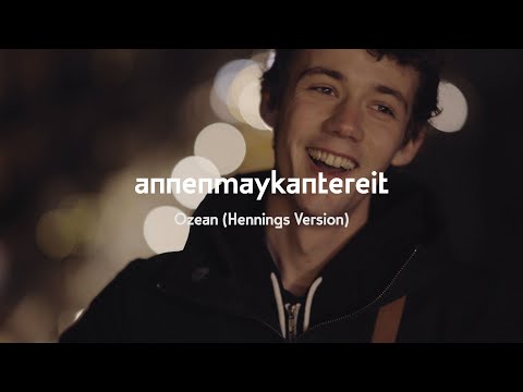 Ozean (Henning's Version) - AnnenMayKantereit