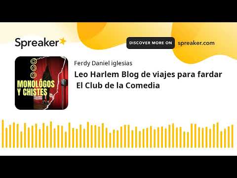 Leo Harlem Blog de viajes para fardar  El Club de la Comedia