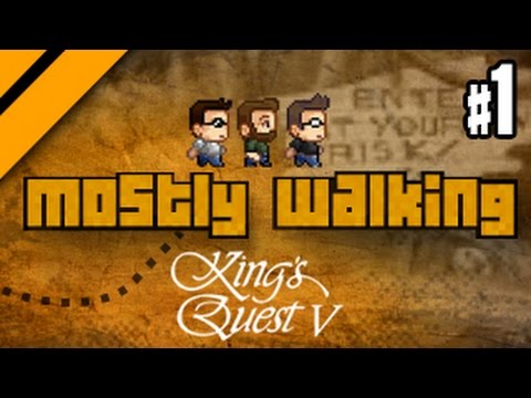 Mostly Walking - King's Quest V - P1