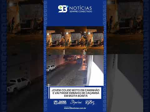 🚨😱 JOVEM COLIDE MOTO EM CAMINHÃO E VAI PARAR EMBAIXO DE CAÇAMBA EM MOITA BONITA