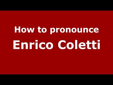 How to pronounce Enrico Coletti (Italian/Italy)  - PronounceNames.com