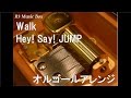 Walk/Hey! Say! JUMP【オルゴール】 