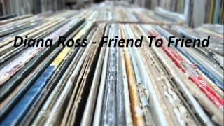 Diana Ross - Friend To Friend