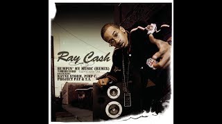 Bumpin My Music (Remix) - Ray Cash ft. Rayne Storm, Pimp C, Project Pat &amp; T.I.