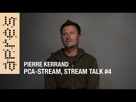 PCA-STREAM, Stream Talks #4, Pierre Kerrand
