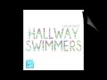 Hallway Swimmers • Take 