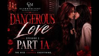 DANGEROUS LOVE EPISODE 2 PART 1A ❤️‍🔥 | Why Can’t She Stop Thinking About Her | GL Series