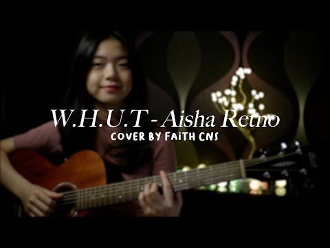 W.H.U.T (Wanna Hold U Tight) - Aisha Retno | #coverbyfaithcns