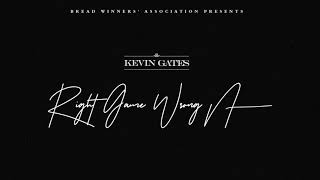 KEVIN GATES "Right Game Wrong Nigga" (OFFICIAL AUDIO)