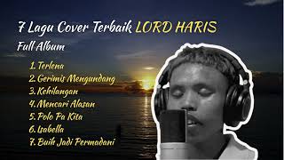 Download lagu Lord Haris Full Album Terbaru (7 Lagu Cover Terbaik Lord Haris) mp3 Download lagu Lord Haris Full Album Terbaru (7 Lagu Cover Terbaik Lord Haris) mp3