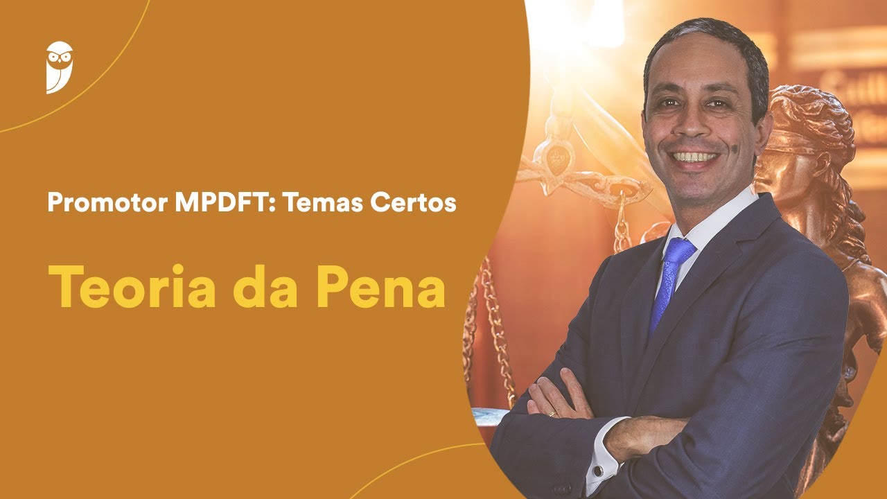 Promotor MPDFT: Direito Penal - Teoria da Pena