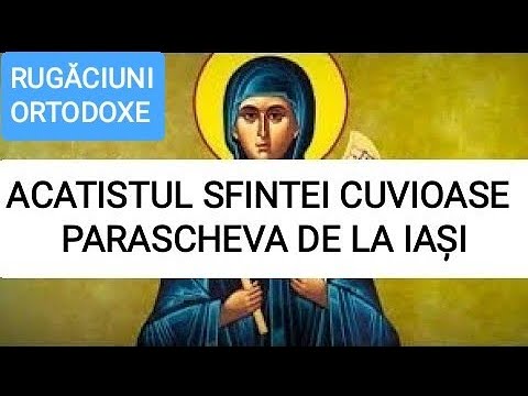 ACATISTUL SFINTEI CUVIOASE PARASCHEVA DE LA IAȘI - 14 OCTOMBRIE