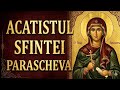 ACATISTUL SFINTEI CUVIOASE PARASCHEVA DE LA IAȘI 14 OCTOMBRIE