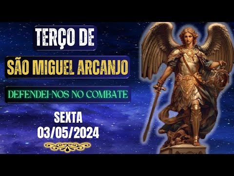 Terço de São Miguel Arcanjo - Defendei-nos no Combate (Sexta, 03/05/2024)
