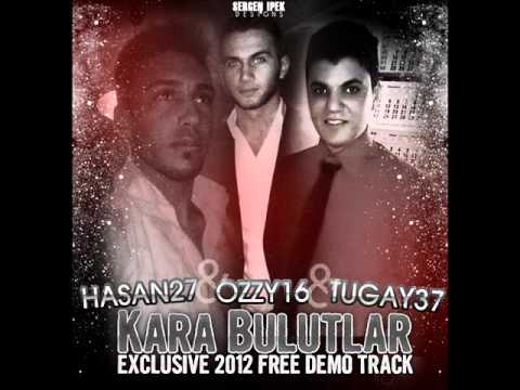 Hasan27 & Ozzy16 & Tugay37 - Kara Bulutlar  [ EXCLUSIVE 2012 FREE DEMO TRACK