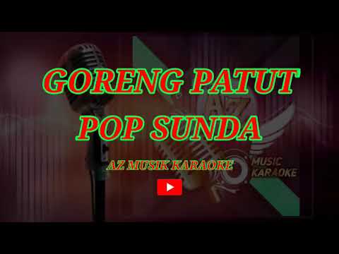 POP SUNDA - GORENG PATUT (KARAOKE)