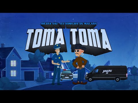 TOMA TOMA - JIRAYA UAI , DJ VINICIUS DE MACABU