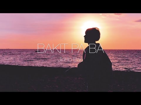 JinHo Bae | Bakit Pa Ba (Official Lyric Video)