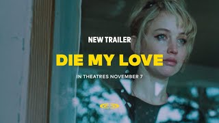 Die My Love (2025) - New Trailer | Cineplex