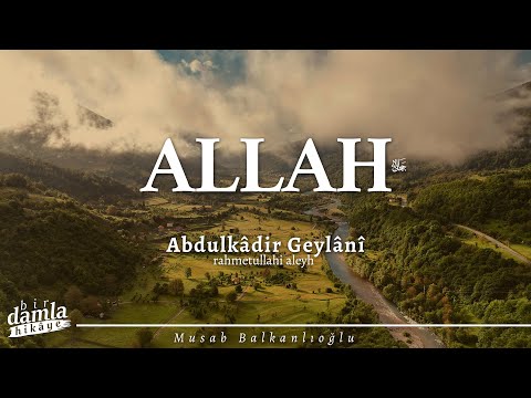 ALLAH'I AN, HUZUR BUL! | Abdulkadir Geylani'den Nasihatler
