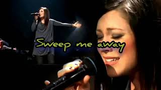 Sweep me away - Kari Jobe