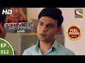Crime Patrol Satark Ep 912 Full Episode 21st April 2018