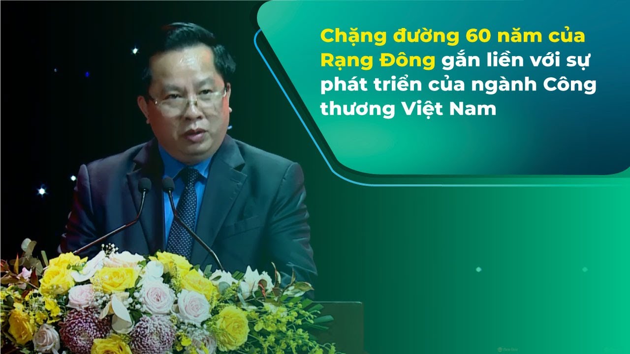 Chặng đường 60 năm của Rạng Đông gắn liền với sự phát triển của ngành Công thương Việt Nam