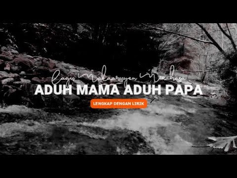 ADUH MAMA ADUH PAPA - Lagu Makaaruyen - Lagu Tradisional Minahasa beserta Lirik.