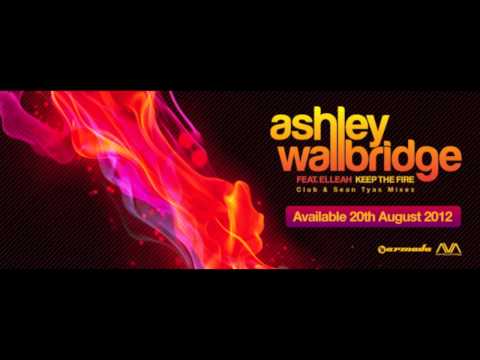 Ashley Wallbridge - Keep The Fire (feat. Elleah) (Sean Tyas Remix) [Official Preview]