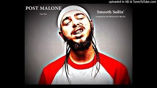 Post Malone Type Beat-Smooth Sailin-Prod.by DJPHANATICBEATS.COM