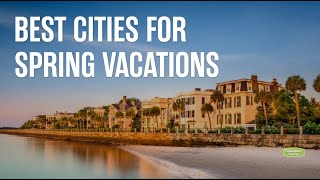 Best Cities for Spring Vacations