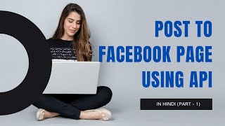 Post to Facebook page using Graph API | Part -1
