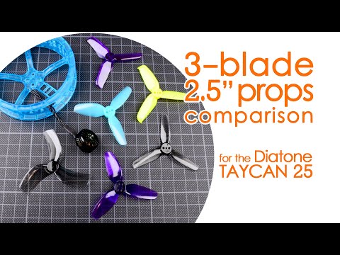 Best props for the Diatone Taycan25 : 2.5" 3-blade Gemfan vs HQprop vs Racerstar