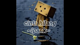 Download lagu Lirik lagu cinta hilang~ipank~sedih mp3
