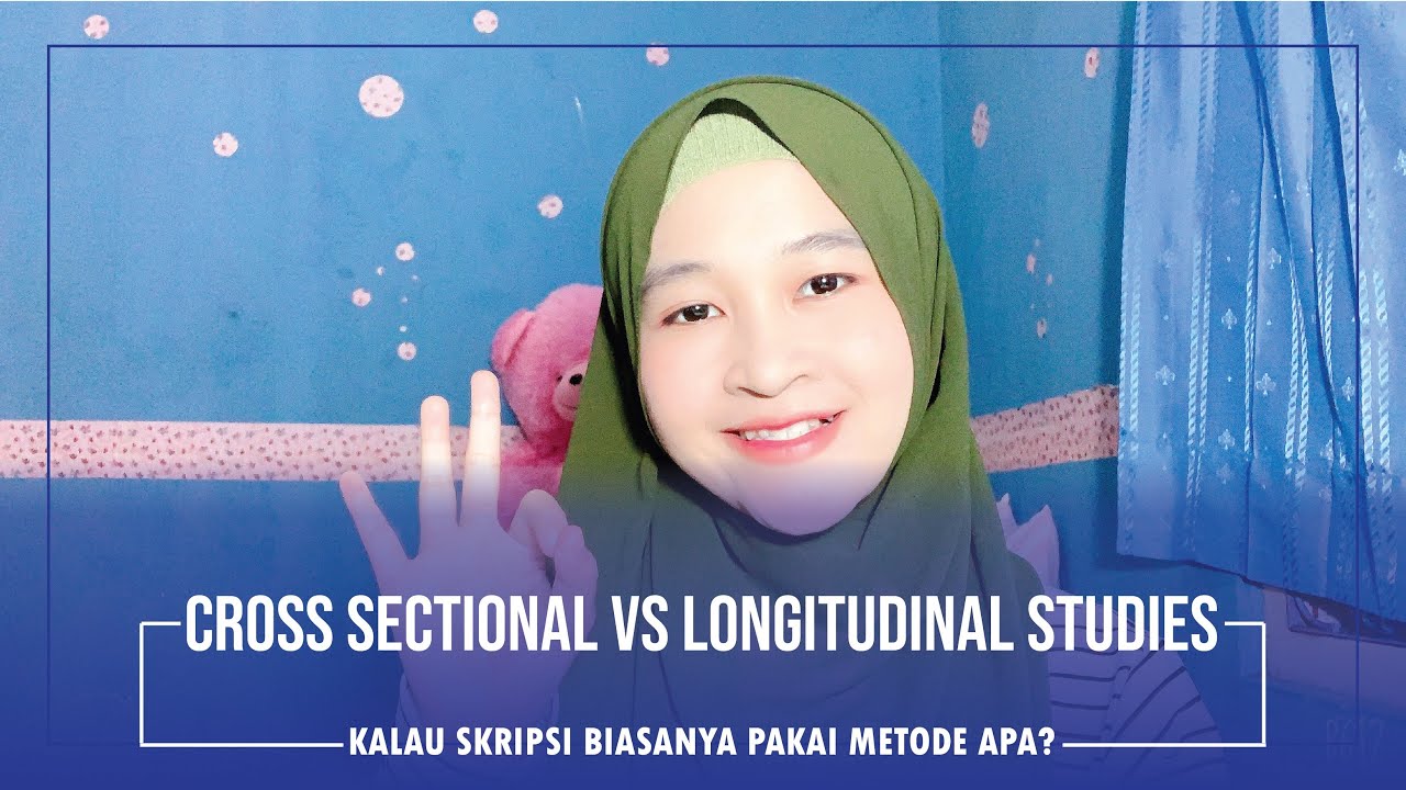 Yang Wajib Kamu Tau Tentang Cross Sectional dan Longitudinal Studies