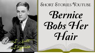 Bernice Bobs Her Hair by F. Scott Fitzgerald | Audiobooks Youtube Free | Short Stories Youtube
