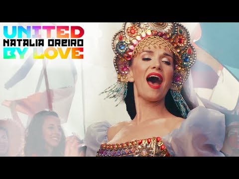 Natalia Oreiro - United by love (Russia 2018) [Official Video]