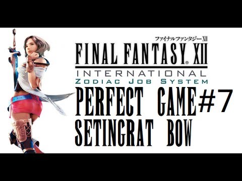 Final Fantasy XII IZJS Perfect Game Part 7 - Seitengrat Earliest!!
