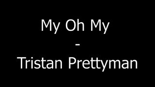 My oh my - Tristan Prettyman lyrics