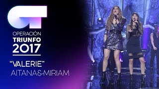 VALERIE - Miriam y Aitana | OT 2017 | Gala 12
