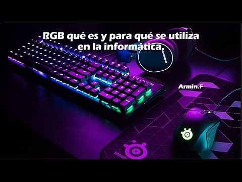 RGB qué es  y para qué se utiliza en la  informática.