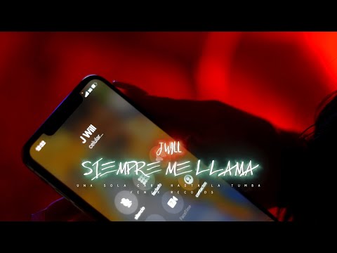 J Will - Siempre Me Llama (Video Oficial)