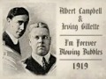 I'm forever blowing bubbles 1919  :Albert Burr Campbell & Irving Gillette